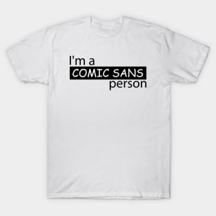 I'm a Comic Sans Person T-Shirt